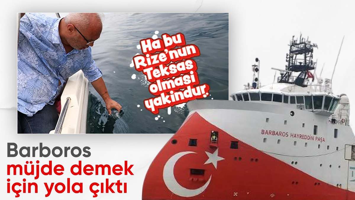 Barbaros Hayreddin Paşa gemisi Rize’de petrol aramak için yola çıktı