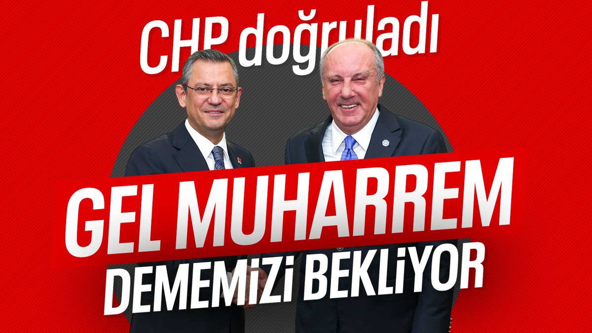 CHP kulis bilgisini doğruladı: Muharrem İnce geri dönmek istiyor
