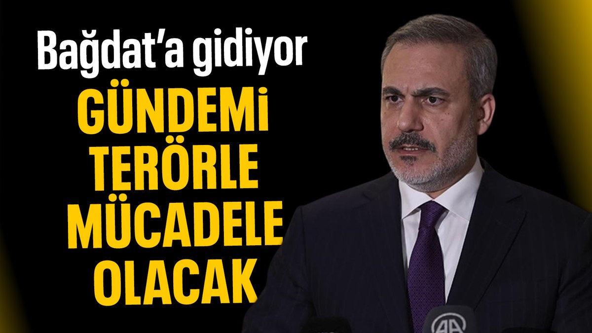 Dışişleri Bakanı Hakan Fidan, Irak’ı ziyaret edecek