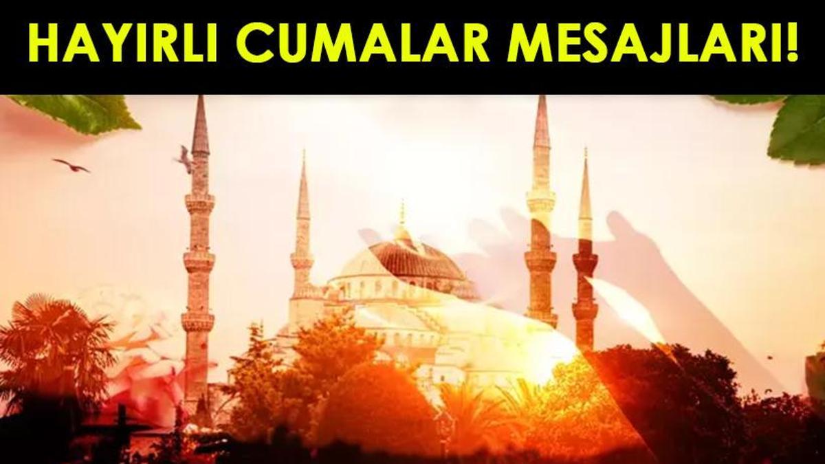 HAYIRLI CUMALAR RESİMLİ CUMA MESAJLARI 2025: En Güzel, Anlamlı, Dualı, Ayetli, Yazılı, Bayraklı Cuma Mesajları