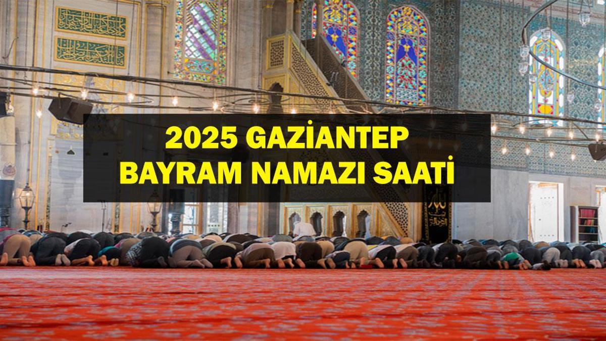 GAZİANTEP BAYRAM NAMAZI SAATİ 2025 – Gaziantep’te Ramazan Bayramı namazı saat kaçta, ne zaman kılınacak? Diyanet bayram namazı vakti